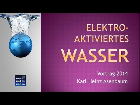 Vortrag „Basisches Wasser — alle bis 2014 bekannten Fakten“ von Karl Heinz Asenbaum