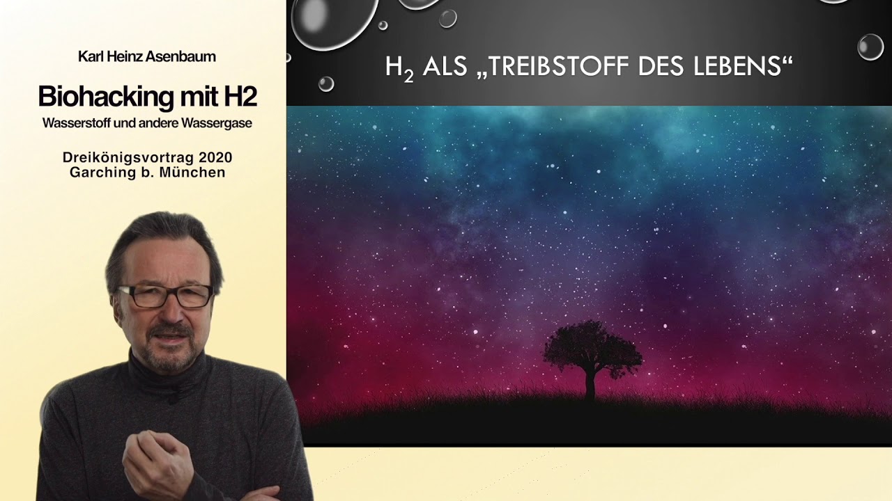Vortrag „Biohacking und H₂“ von Karl Heinz Asenbaum, 2020